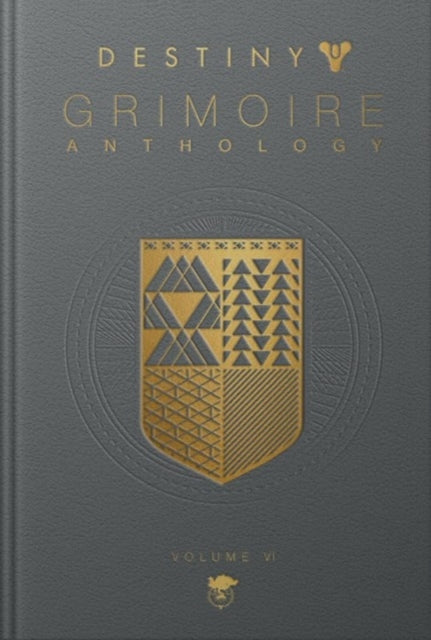Book cover of: Destiny Grimoire Anthology, Volume VI