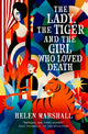 Book cover of: Lady, the Tiger and the Girl Who Loved Death