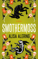 Book cover of: Smothermoss. By: Alisa Alering