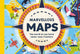 Book cover of: Marvellous Maps. By: Simon Kuestenmacher