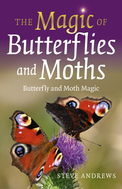 Book cover of: Magic of Butterflies and Moths, The. By: Steve Andrews