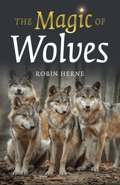 Book cover of: Magic of Wolves, The. By: Robin Herne