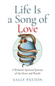 Book cover of: Life Is a Song of Love. By: Sally Patton