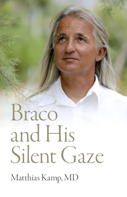 Book cover of: Braco and His Silent Gaze. By: Matthias Kamp