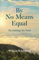 Book cover of: By No Means Equal. By: William Wildblood