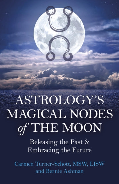 Book cover of: Astrology's Magical Nodes of the Moon. By: Carmen Turner-Schott