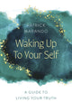 Book cover of: Waking Up to Your Self. By: Patrick Marando