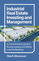 Book cover of: Industrial Real Estate Investing and Management. By: Obie R. Silverwood