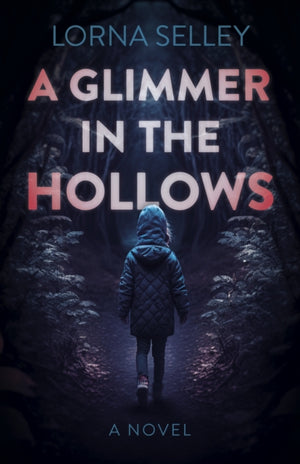 Glimmer in the Hollows, A, A Novel
