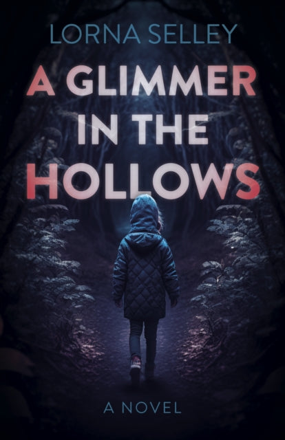 Glimmer in the Hollows, A, A Novel