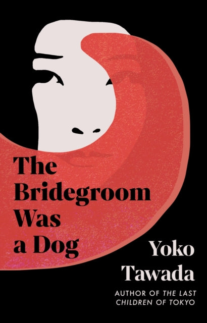 Bridegroom Was a Dog 9781803511320 Yōko Tawada