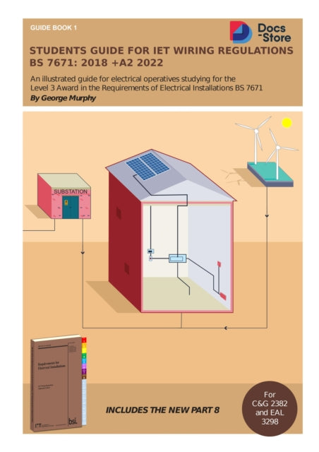 Book cover of: Students Guide for IET Wiring Regulations BS 7671:2018 +A2 2022