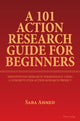 Book cover of: 101 Action Research Guide for Beginners. By: Saba Ahmed