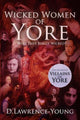 Book cover of: Wicked Women Of Yore. By: D. Lawrence-Young