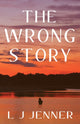 Book cover of: Wrong Story. By: L. J. Jenner