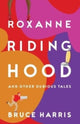 Book cover of: Roxanne Riding Hood And Other Dubious Tales