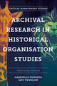 Book cover of: Archival Research in Historical Organisation Studies. By: Gabrielle Durepos