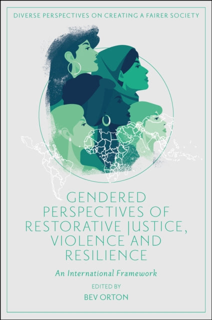 Book cover of: Gendered Perspectives of Restorative Justice, Violence and Resilience. By: Bev Orton