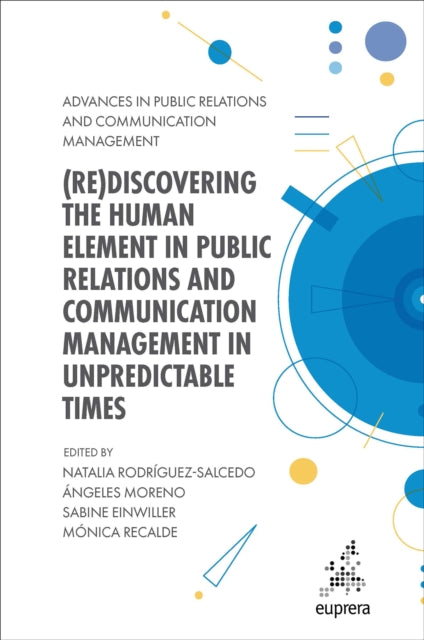 Book cover of: (Re)discovering the Human Element in Public Relations and Communication Management in Unpredictable Times. By: Natalia Rodriguez-Salcedo