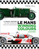 Book cover of: Le Mans Winning Colours. By: Mick Hill