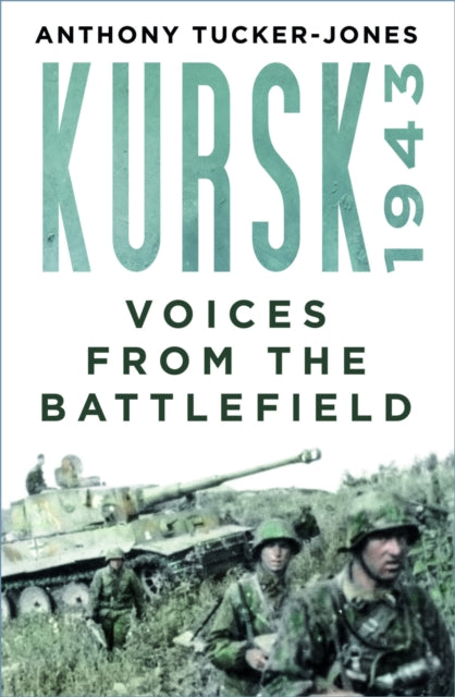 Book cover of: Kursk 1943. By: Anthony Tucker-Jones
