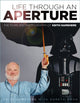 Book cover of: Life Through an Aperture. By: Keith Hamshere