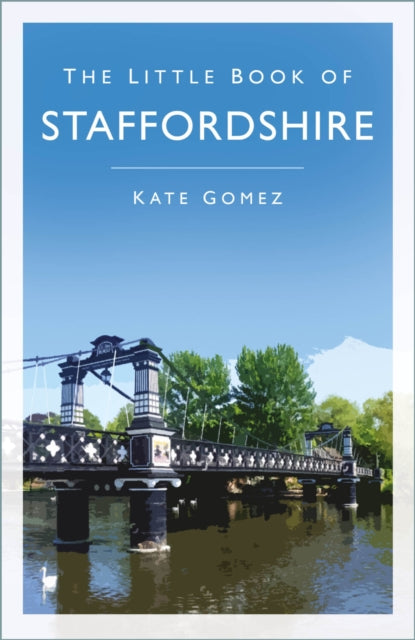 Book cover of: Little Book of Staffordshire. By: Kate Gomez
