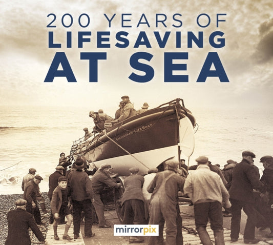 Book cover of: 200 Years of Lifesaving at Sea. By: Reach Publishing Reach Publishing Services Limited