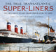 Book cover of: True Transatlantic Super-Liners