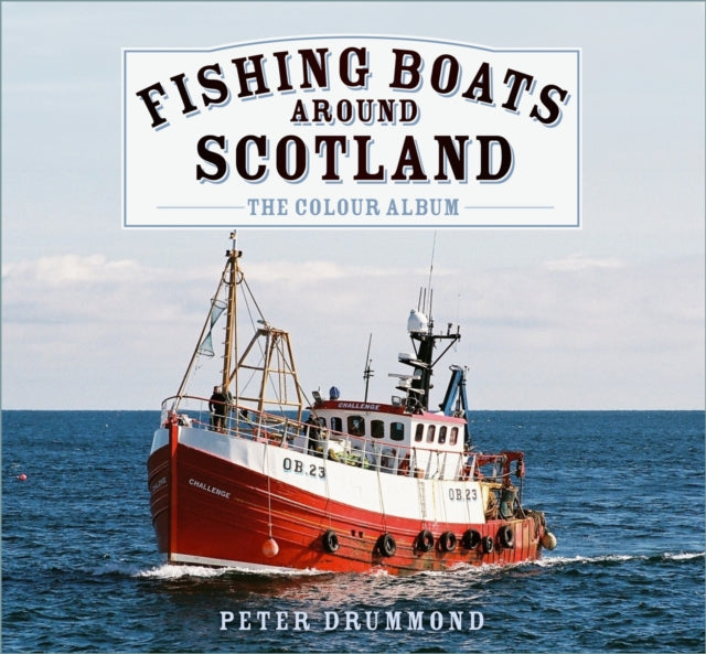 Book cover of: Fishing Boats Around Scotland: The Colour Album