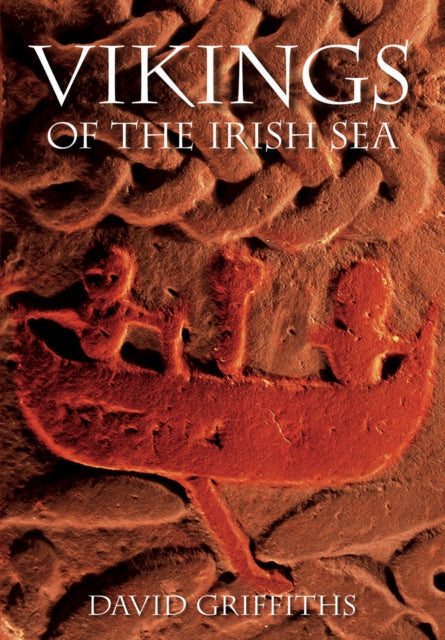 Book cover of: Vikings of the Irish Sea. By: David Griffiths