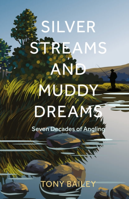 Book cover of: Silver Streams and Muddy Dreams