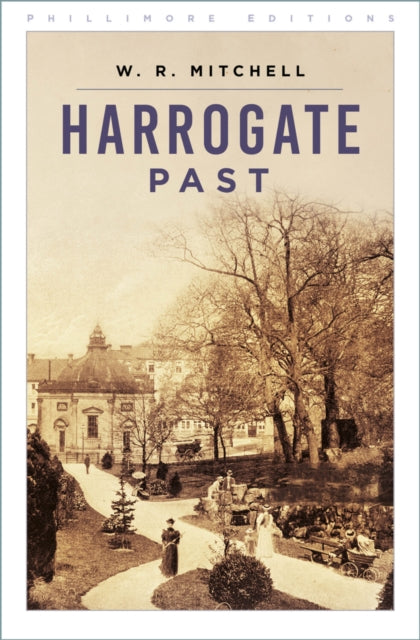 Book cover of: Harrogate Past. By: W. R. Mitchell