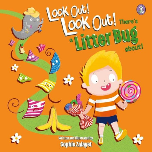 Book cover of: Look Out! Look Out! There's a Litter Bug About!. By: Sophie G. Zayalet