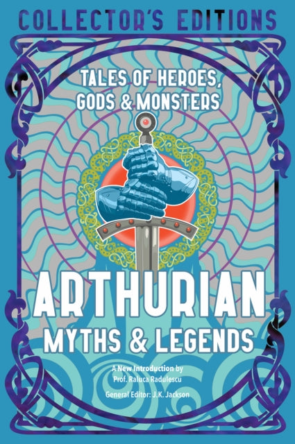 Arthurian Myths & Legends, Tales of Heroes, Gods & Monsters