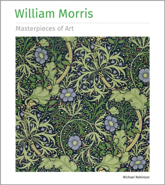 Book cover of: William Morris Masterpieces of Art. By: Michael Robinson