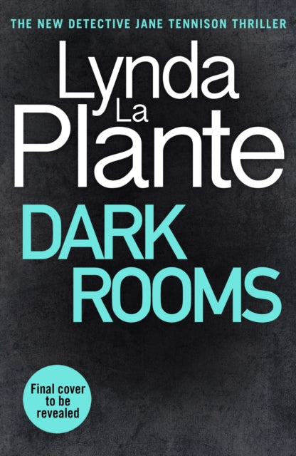 Book cover of: Dark Rooms. By: Lynda La Plante