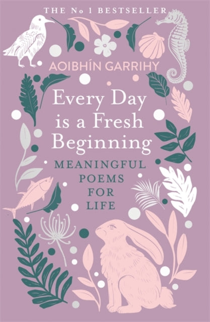 Every Day is a Fresh Beginning: The Number 1 Bestseller, Meaningful Poems for Life