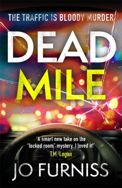 Dead Mile, A compulsive locked room mystery with a unique twist, set on a gridlocked motorway during rush hour 9781804183441 Jo Furniss