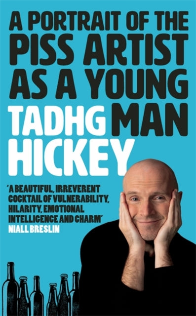 Book cover of: Portrait of the Piss Artist as a Young Man. By: Tadhg Hickey