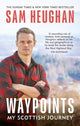 Book cover of: Waypoints. By: Sam Heughan