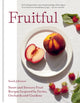 Fruitful, Sweet and Savoury Fruit Recipes Inspired by Farms, Orchards and Gardens 9781804191033 Sarah Johnson