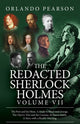Book cover of: Redacted Sherlock Holmes Volume VII. By: Orlando Pearson