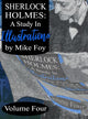 Book cover of: Sherlock Holmes - A Study in Illustrations - Volume 4. By: Mike Foy