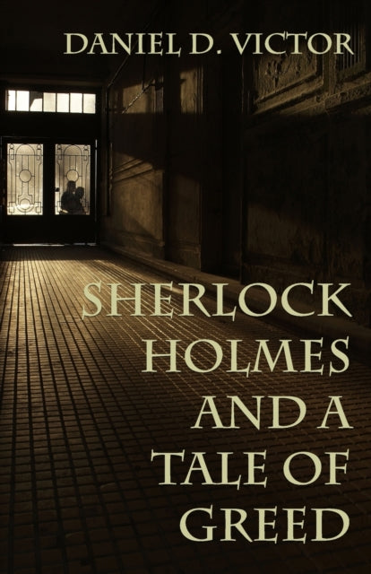 Book cover of: Sherlock Holmes and A Tale of Greed. By: Daniel D. Victor