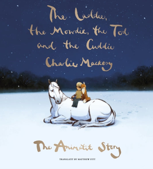 Book cover of: Laddie, the Mowdie, the Tod and the Cuddie. By: MACKESY, CHARLIE