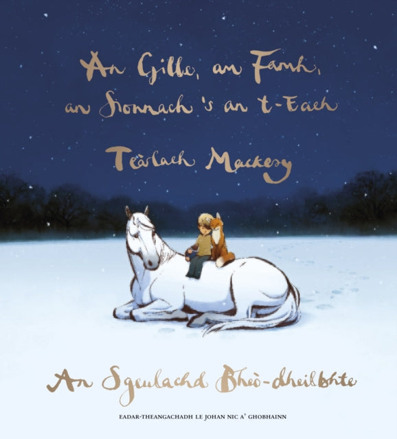 Book cover of: Gille, am Famh, an Sionnach 's an t-Each. By: Charlie Mackesy; Matthew Fitt