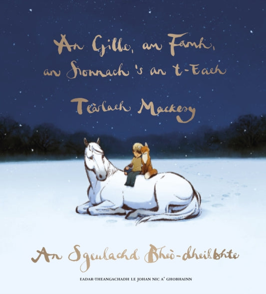 Book cover of: Gille, am Famh, an Sionnach 's an t-Each. By: Charlie Mackesy; Matthew Fitt