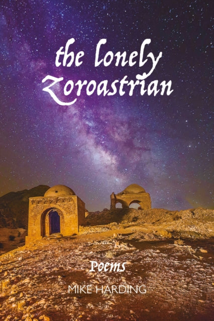 Book cover of: Lonely Zoroastrian. By: Mike Harding