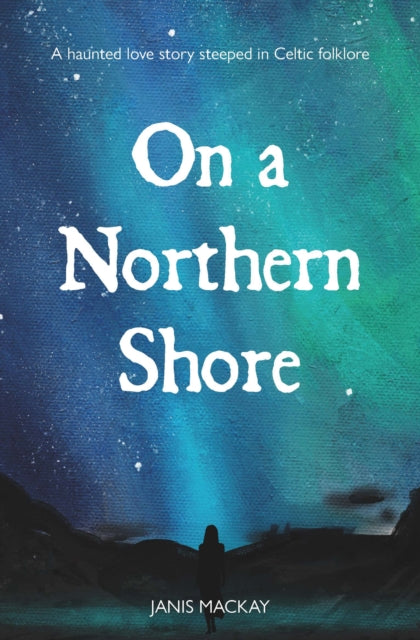 On A Northern Shore 9781804252260 MACKAY, JANIS